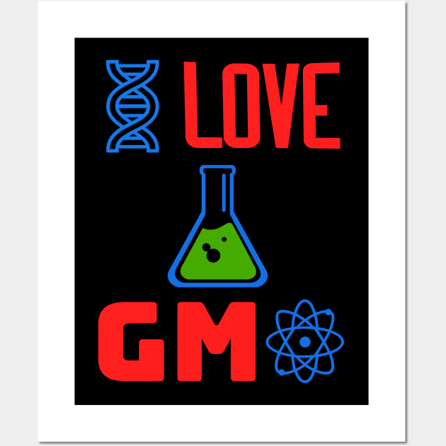 I Love GMOs - I Love GMO Wall Art by JJ Art Space